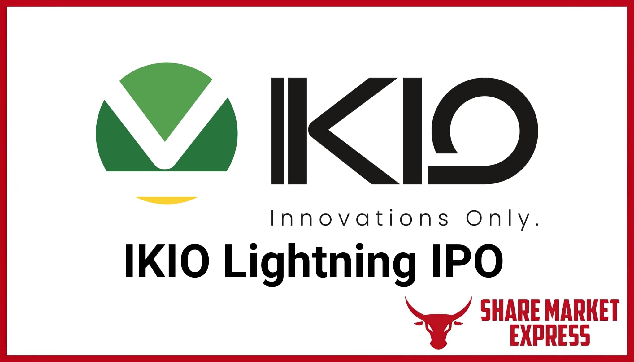 IKIO Lighting IPO Details IKIO Lighting IPO GMP, IKIO Lighting IPO Date, IKIO Lighting IPO Price, IKIO Lighting IPO Review, IKIO Lighting IPO Allotment