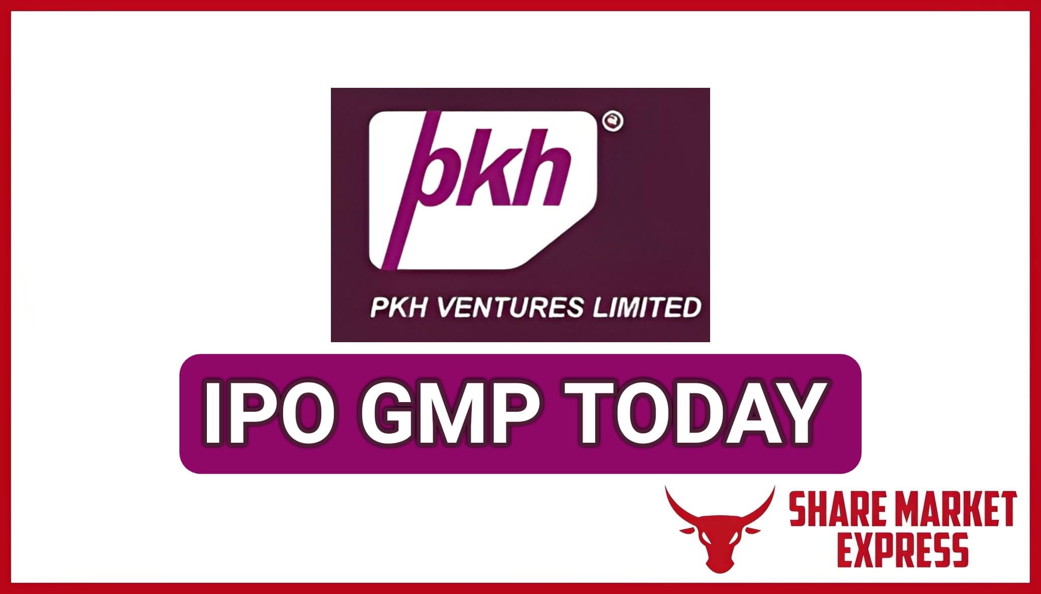 PKH Ventures IPO GMP Today ( Grey Market Premium )