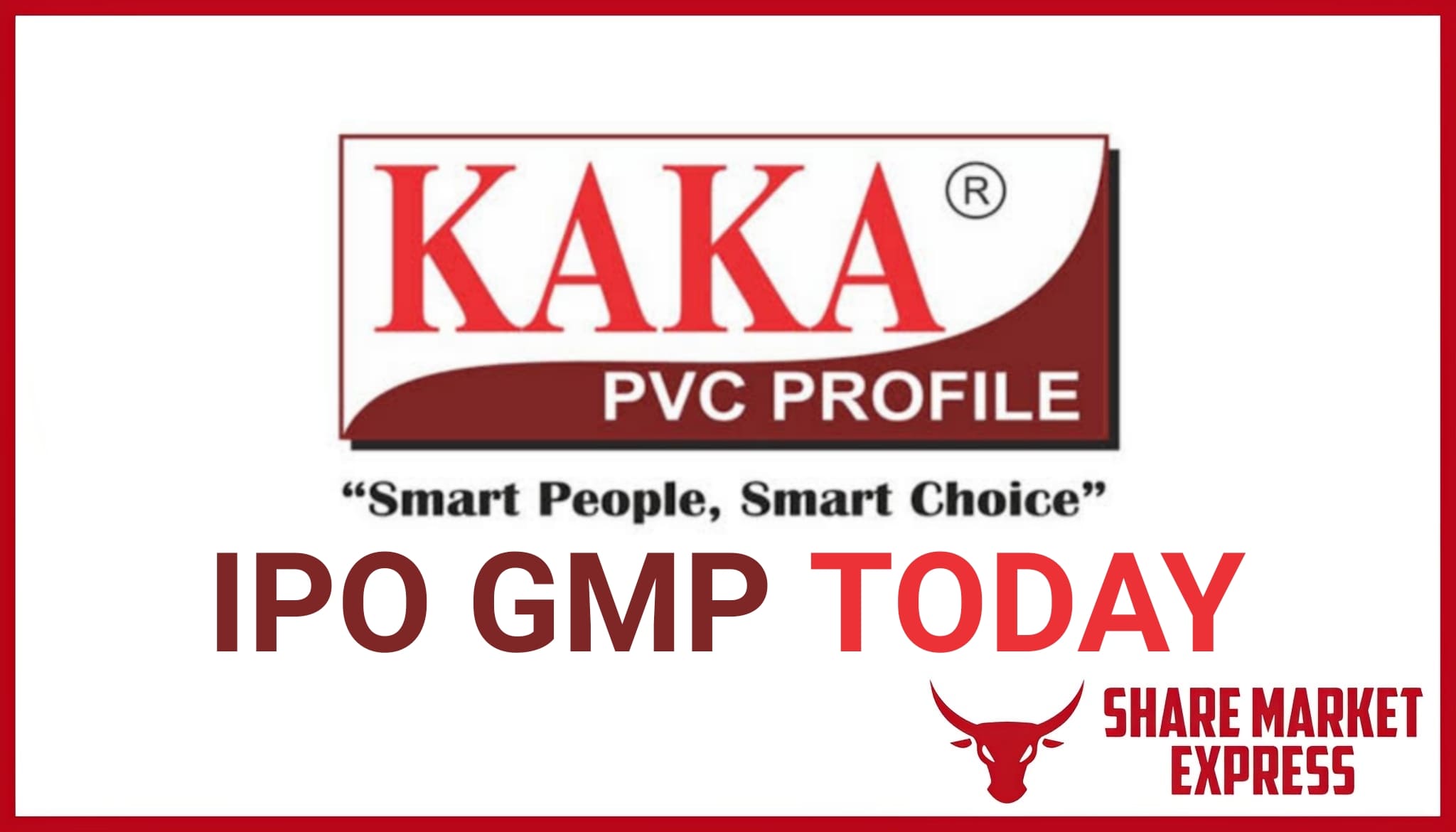Kaka Industries IPO GMP Today ( Grey Market Premium )