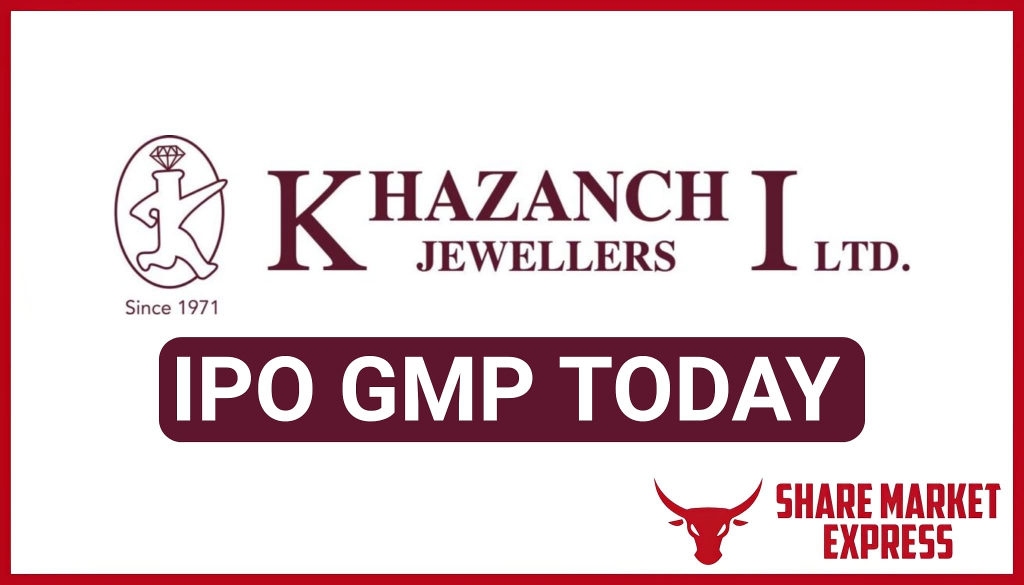 Khazanchi Jewellers IPO GMP Today ( Grey Market Premium )