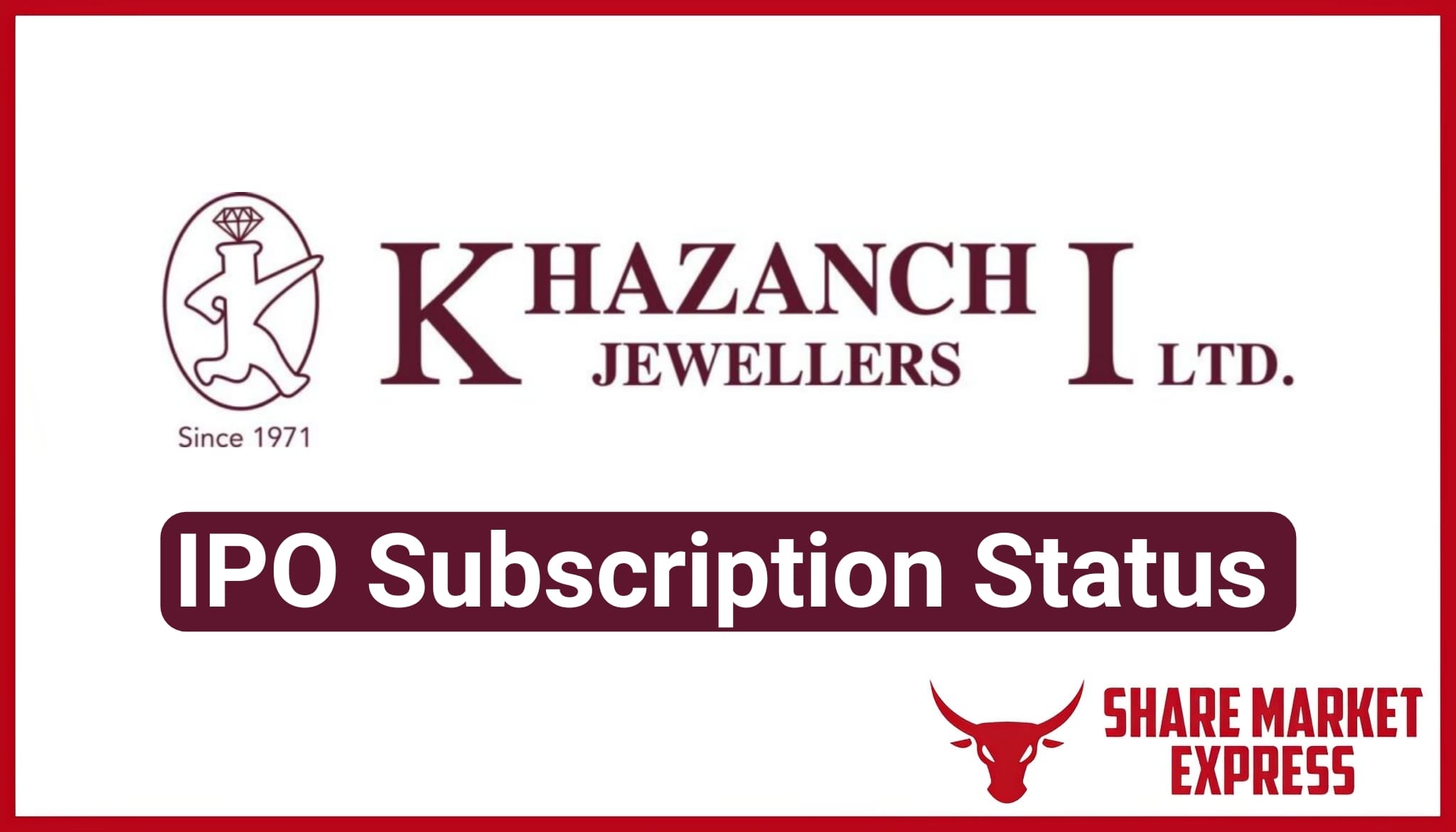 Khazanchi Jewellers IPO Subscription Status