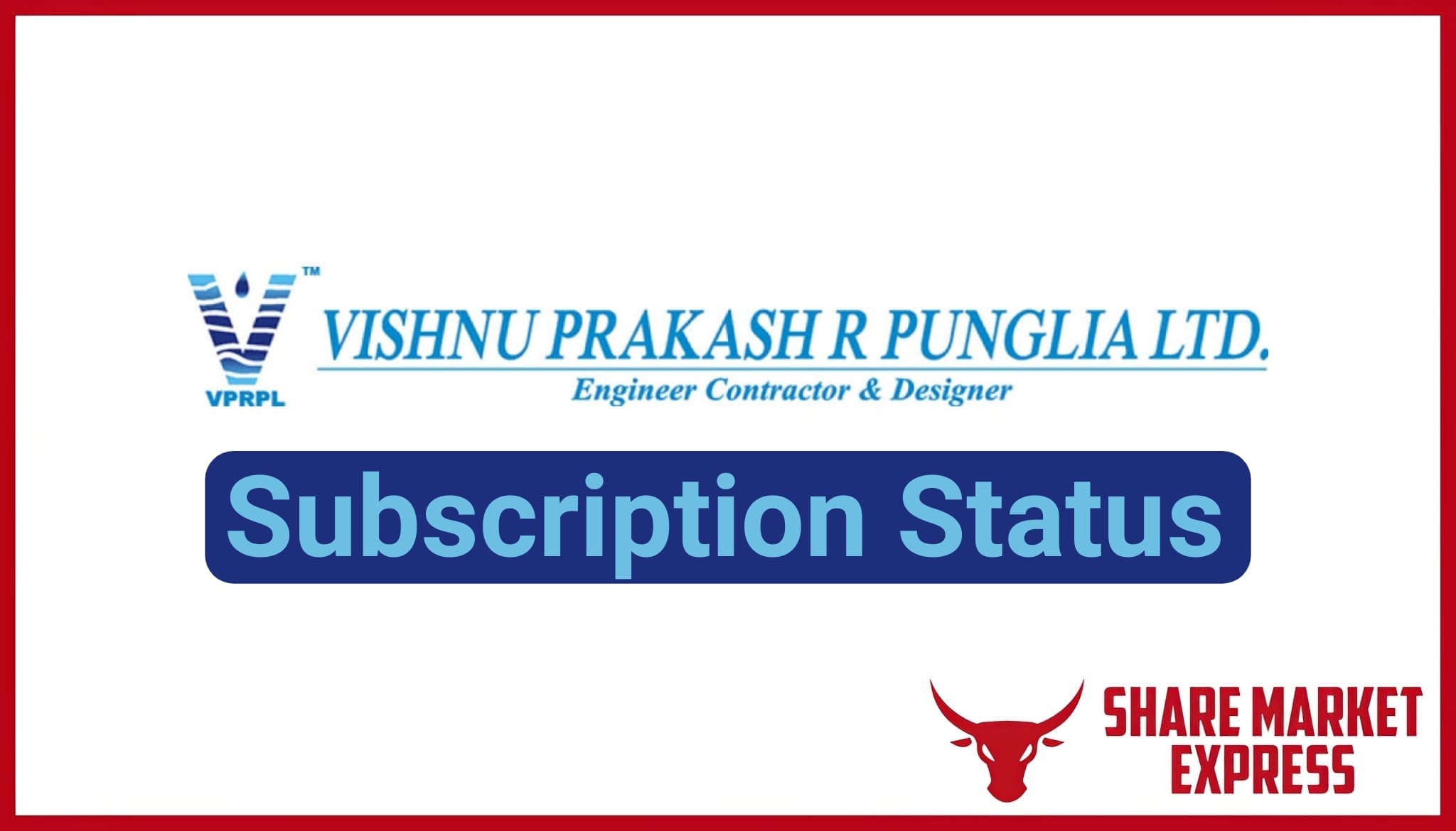 Vishnu Prakash R Punglia IPO Subscription Status (Live Data)
