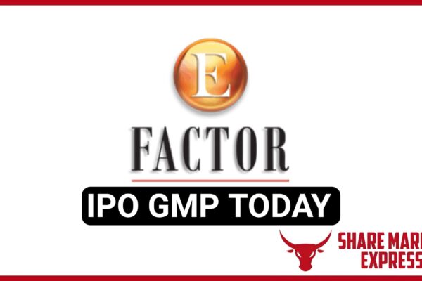 E Factor Experiences IPO GMP Today ( Grey Market Premium )