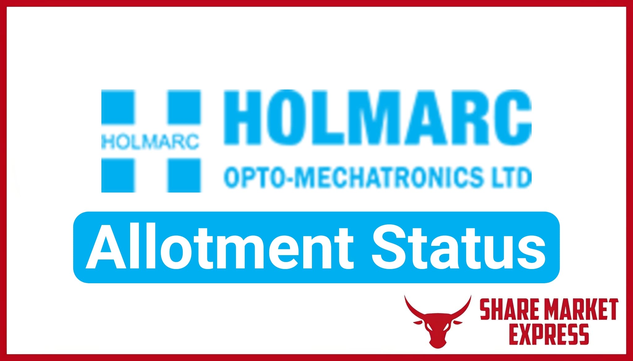 Holmarc Opto Mechatronics IPO Allotment Status (Link)