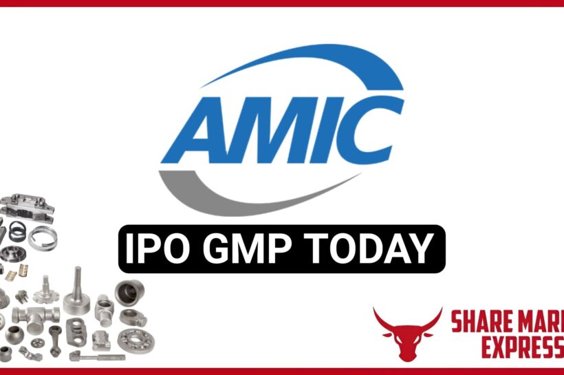 AMIC Forging IPO GMP Today ( Grey Market Premium )