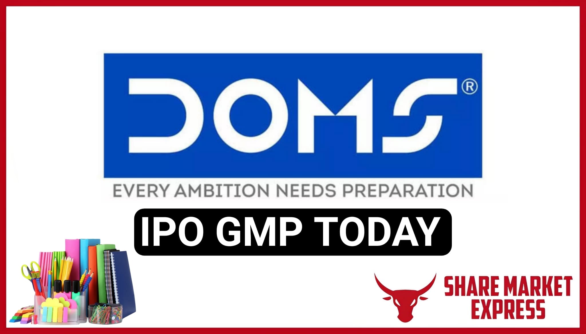 DOMS Industries IPO GMP Today ( Grey Market Premium )