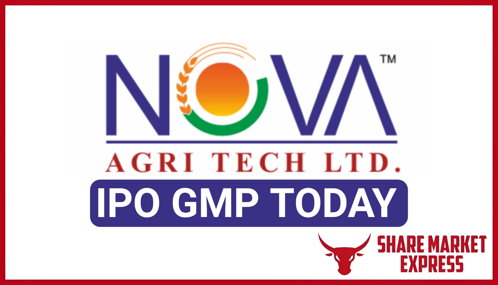 Nova AgriTech IPO GMP Today ( Grey Market Premium )