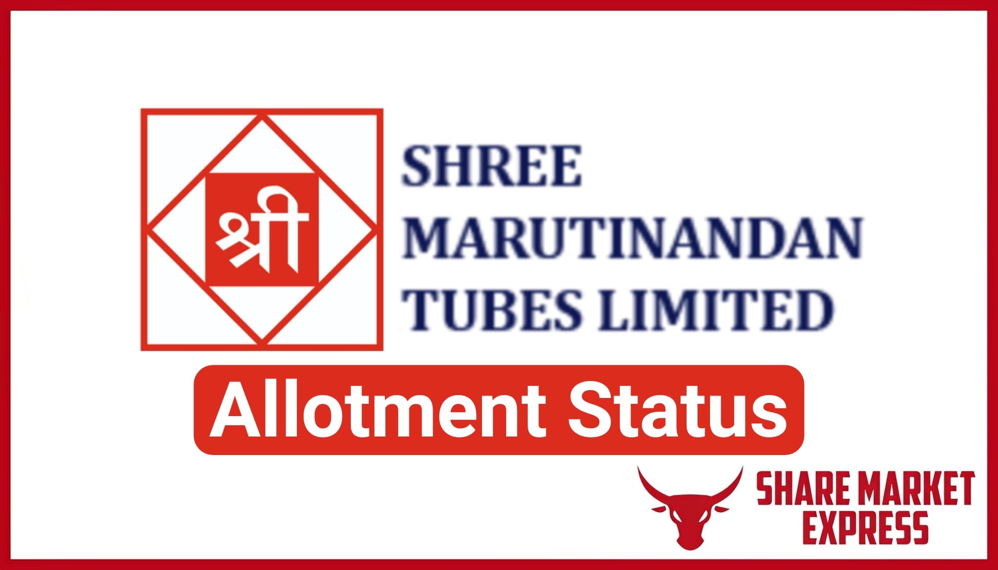 Shree Marutinandan Tubes IPO Allotment Status (Link)