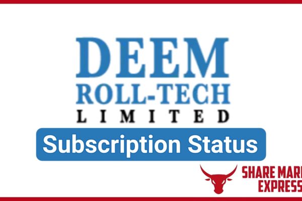 Deem Roll Tech IPO Subscription Status (Live Data)